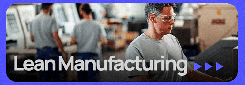 Lean Manufacturing: Discover How to Reduce Costs and Increase Efficiency